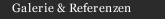 Galerie & Referenzen